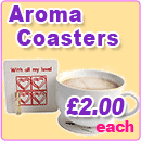 Special Introductory Price of 2.00 each Aroma Coaster - thats a discount low price